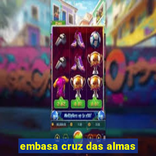 embasa cruz das almas